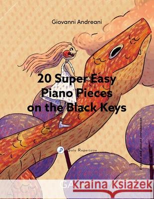 20 Super Easy Piano Pieces on the Black Keys Giovannni Andreani Greta Scainelli 9788894112238 Ga - książka