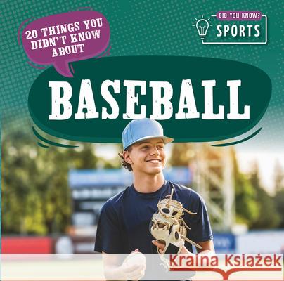 20 Things You Didn't Know about Baseball Theia Lake 9781499450309 PowerKids Press - książka