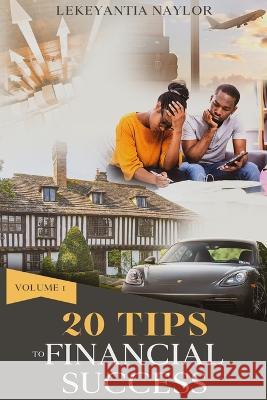 20 Tips To Financial Success Lekeyantia Naylor 9798986288611 Thelnbooks - książka
