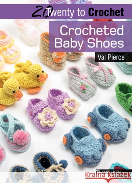 20 to Crochet: Crocheted Baby Shoes Val Pierce 9781782214076 Search Press Ltd - książka