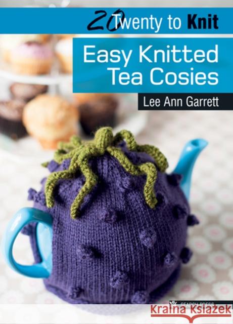 20 to Knit: Easy Knitted Tea Cosies Lee Ann Garrett 9781782210108 Search Press Ltd - książka