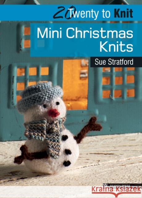 20 to Knit: Mini Christmas Knits Sue Stratford 9781844487226  - książka