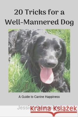 20 Tricks for a Well-Mannered Dog Jessica Desrosiers 9781798572931 Independently Published - książka