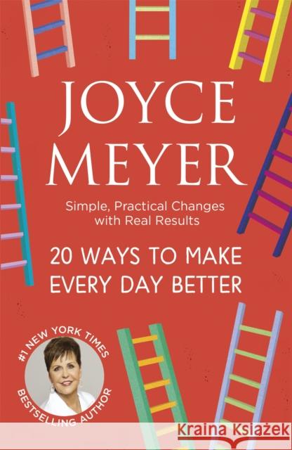 20 Ways to Make Every Day Better: Simple, Practical Changes with Real Results Joyce Meyer 9781473662209 John Murray Press - książka