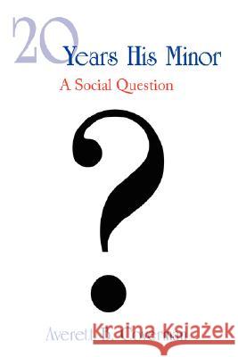 20 Years His Minor Averett B. Coverman 9781434359735 Authorhouse - książka