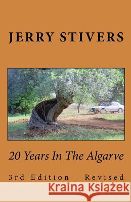 20 Years In The Algarve: 3rd Edition - Revised Stivers, Jerry 9781495488818 Createspace - książka