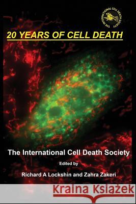 20 Years of Cell Death Richard Lockshin Zahra Zakeri 9780989467452 Richard a Lockshin - książka