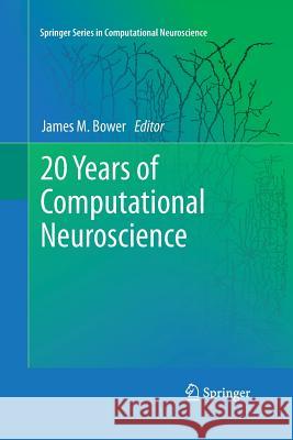 20 Years of Computational Neuroscience James M. Bower 9781489995674 Springer - książka