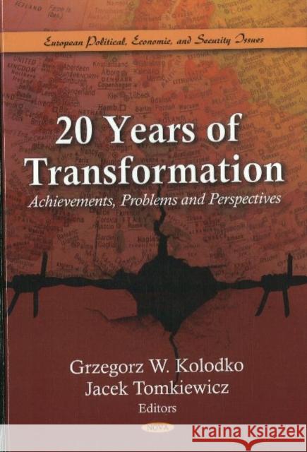 20 years of Transformation: Achievements, Problems & Perspectives Grzegorz W Kolodko, Jacek Tomkiewicz 9781617616037 Nova Science Publishers Inc - książka