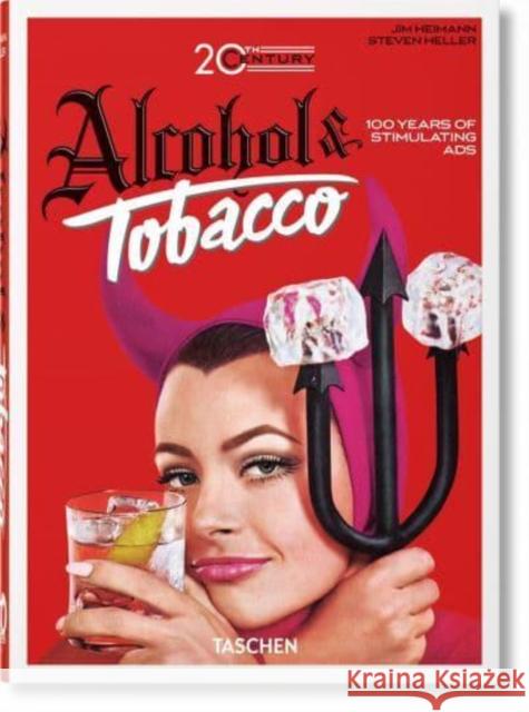 20th Century Alcohol & Tobacco Ads. 40th Ed. S HELLER 9783836593717 Taschen GmbH - książka