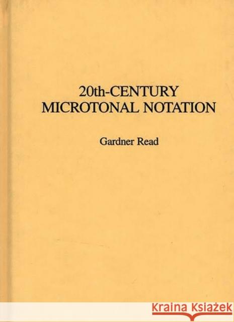 20th-Century Microtonal Notation Gardner Read 9780313273988 Greenwood Press - książka