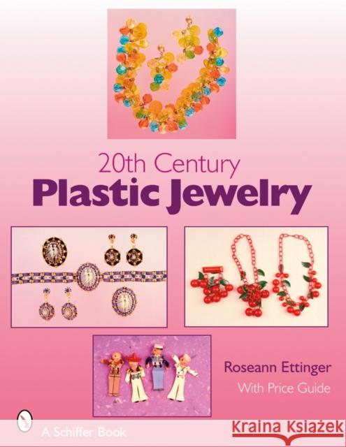 20th Century Plastic Jewelry Roseann Ettinger 9780764326127 Schiffer Publishing - książka