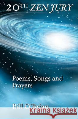 20th Zen Jury: Poems, Songs and Prayers Bill O'Brian 9781941713228 Andrew Benzie Books - książka