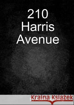 210 Harris Avenue Adam Leeming 9781446629413 Lulu.com - książka