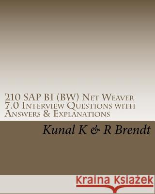 210 SAP BI (BW) Net Weaver 7.0 Interview Questions with Answers & Explanations Brendt, R. 9781453777671 Createspace - książka