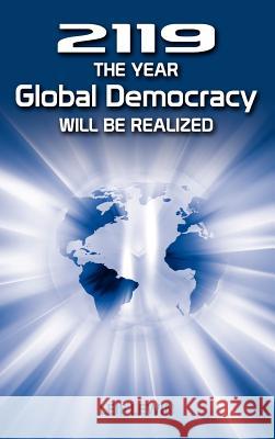 2119 - The Year Global Democracy Will Be Realized Leif Lewin 9781604978186 Cambria Press - książka