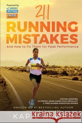 21.1 Running Mistakes: And How to Fix Them for Peak Performance Kapil Arora 9781649516138 Notion Press - książka