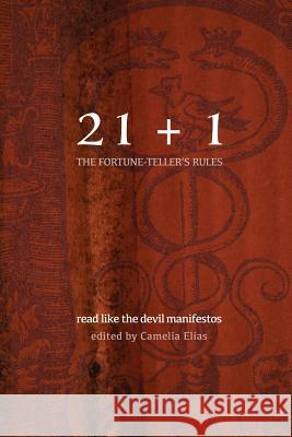 21+1: The Fortune-Teller's Rules: Read Like the Devil Manifestos Camelia Elias, Camelia Elias 9788792633415 Eyecorner Press - książka