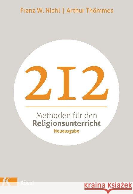 212 Methoden für den Religionsunterricht Niehl, Franz W.; Thömmes, Arthur 9783466371013 Kösel - książka