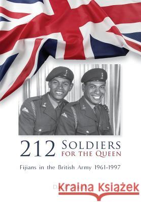 212 Soldiers for the Queen: Fijians in the British Army 1961-1997 David Tough 9780648355212 Echo Books - książka