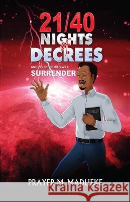 21/40 Nights of Decrees and Your Enemies Will Surrender Prayer M. Madueke 9789780720940 Prayer Publications - książka