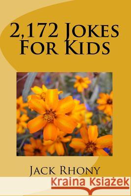 2,172 Jokes For Kids Rhony, Jack 9781986819824 Createspace Independent Publishing Platform - książka