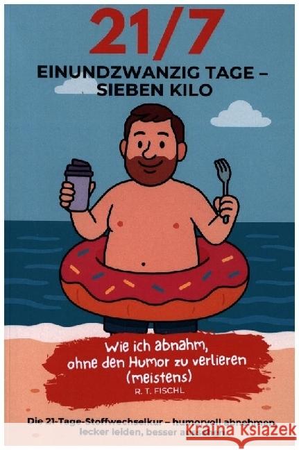 21/7 Einundzwanzig Tage - Sieben Kilo Fischl, Rainer Tim 9783982771809 Schikowsky - książka