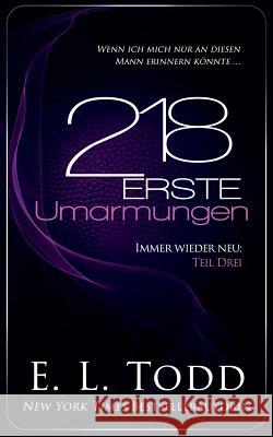 218 Erste Umarmungen E. L. Todd 9781986803847 Createspace Independent Publishing Platform - książka