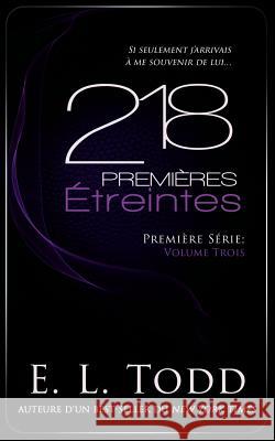 218 Premières Étreintes Todd, E. L. 9781725106031 Createspace Independent Publishing Platform - książka