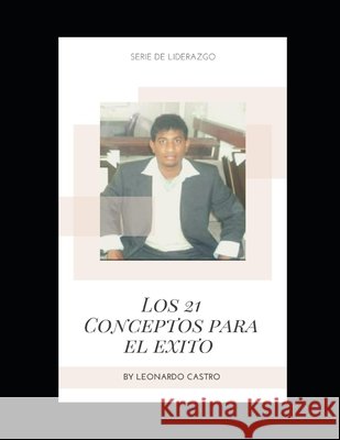 21 concepto acerca del éxito Herazo, Luz, Gonzales, Oscar, Castro Molinares, Leonardo Enrique 9798729903634 Independently Published - książka