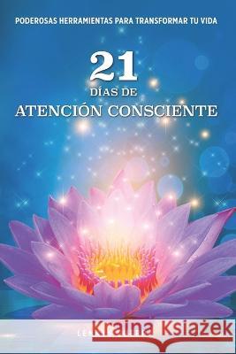 21 D?as de Atenci?n Consciente Eneida Morin Lennys Guerra 9781672850087 Independently Published - książka
