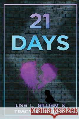 21 Days: Finding Strength and Healing Lisa L. Gilliam Tracy M. Worley Nicole Evans 9781957751153 Journal Joy, LLC - książka