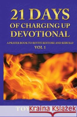 21 Days of Charging Up: A Devotional for Personal Revival Toyin Taiwo 9781739991708 Exousia Creations - książka