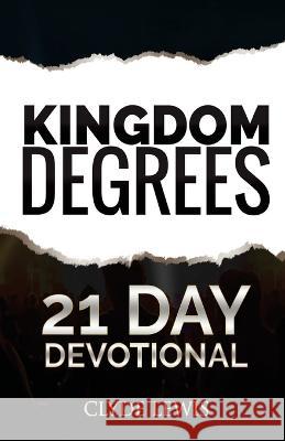 21 Days of Kingdom Decrees Clyde Lewis 9798218077396 Kairos Publishing LLC - książka