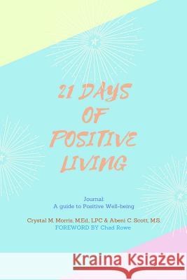 21 Days of Positive Living: Black & White Edition Abeni C. Scott Crystal M. Morris 9781790726813 Independently Published - książka