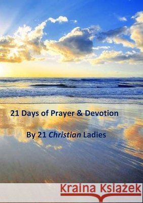 21 Days of Prayer & Devotion 21 Christian Ladies 9781105338120 Lulu.com - książka