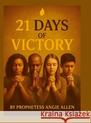 21 Days of Victory: Not Easily Broken Angie Allen 9781257116768 Lulu.com - książka