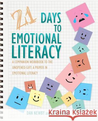 21 Days to Emotional Literacy: A Companion Workbook to The Unopened Gift Newby, Dan 9781732450905 Daniel Newby - książka