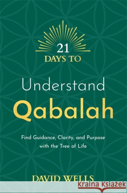 21 Days to Understand Qabalah: Find Guidance, Clarity, and Purpose with the Tree of Life  9781788179096 Hay House UK Ltd - książka