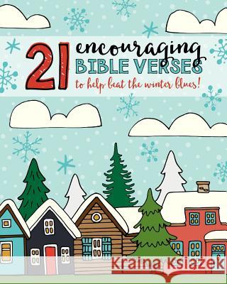 21 Encouraging Bible Verses to Help Beat the Winter Blues! Shalana Frisby   9781947209930 123 Journal It Publishing - książka