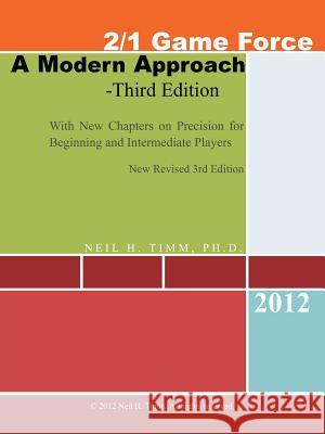 2/1 Game Force a Modern Approach - Third Edition: With New Chapters on Precision for Beginning and Intermediate Players Timm Ph. D., Neil H. 9781466943841 Trafford Publishing - książka