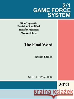 2/1 Game Force System: With Chapters on Precision Simplified Transfer Precision Meckwell Lite Neil H Timm, PhD 9781698701660 Trafford Publishing - książka