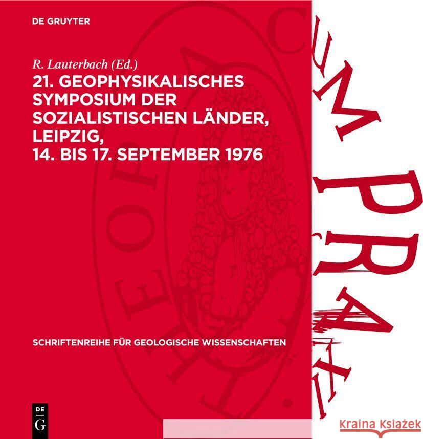 21. Geophysikalisches Symposium Der Sozialistischen L?nder, Leipzig, 14. Bis 17. September 1976 R. Lauterbach 9783112736722 de Gruyter - książka