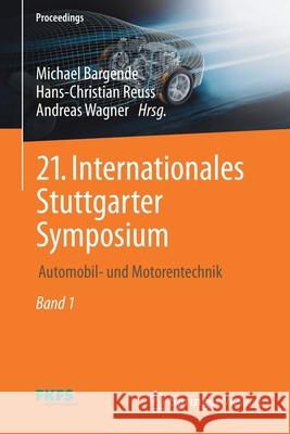 21. Internationales Stuttgarter Symposium: Automobil- Und Motorentechnik Michael Bargende Hans-Christian Reuss Andreas Wagner 9783658334659 Springer Vieweg - książka