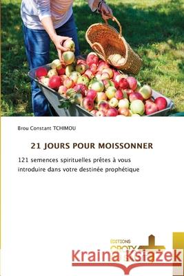 21 JOURS POUR MOISSONNER TCHIMOU, Brou Constant 9786208886219 Éditions Croix du Salut - książka