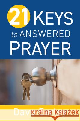 21 Keys to Answered Prayer David Earley 9781970176384 Prayershop - książka