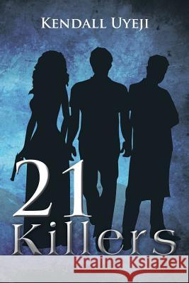21 Killers Kendall Uyeji 9781483613550 Xlibris Corporation - książka