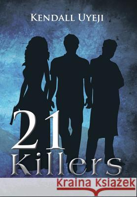 21 Killers Kendall Uyeji 9781483613567 Xlibris - książka