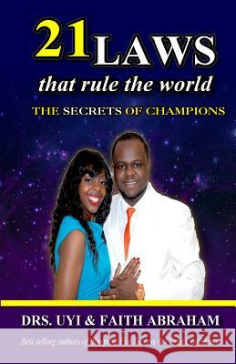 21 laws that rule the world: The secrets of champions Abraham, Uyi 9781481892681 Createspace - książka
