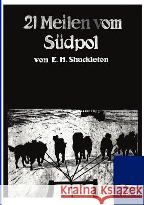 21 Meilen vom Südpol Shackleton, Ernest H. 9783864441981 Salzwasser-Verlag - książka